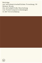 Helmut Brede - Die wirtschaftliche Beurteilung von Verwaltungsentscheidungen in der Unternehmung