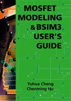 Yuhua Cheng, Chenming Hu, Chenming Hu, Chenming Hu, Yuhua Chen, Yuhua Cheng... - MOSFET Modeling & BSIM3 User's Guide