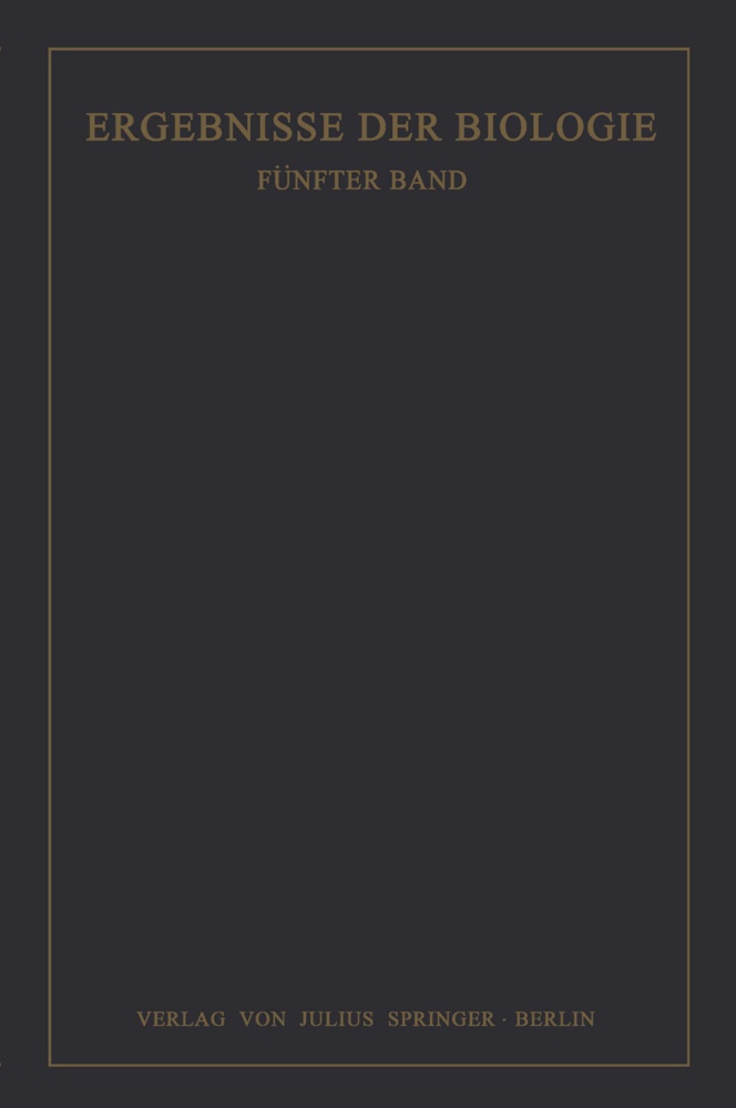 K Frisch, K v Frisch, K. v. Frisch, K.v. Frisch, Goldschmidt, … - Ergebnisse der Biologie Fünfter Band