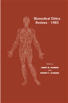Robert F. Almeder, F Almeder, F Almeder, James M. Humber, Jame M Humber, James M Humber - Biomedical Ethics Reviews · 1983