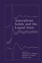 Rober A Street, Robert A Street, Norman H. March, Mario P Tosi, Robert Street, Robert A. Street... - Amorphous Solids and the Liquid State
