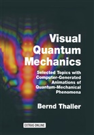 Bernd Thaller - Visual Quantum Mechanics