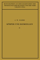 J¿rgen W. Harms, Jürgen W Harms, Jürgen W. Harms, M. Gildmeister, Goldschmidt, R Goldschmidt... - Körper und Keimzellen