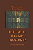 Eby G Friedman, Eby G. Friedman, Yehea Ismail, Yehea I Ismail, Yehea I. Ismail - On-Chip Inductance in High Speed Integrated Circuits