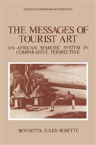 Bennetta Jules-Rosette - The Messages of Tourist Art