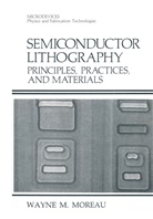 Wayne M Moreau, Wayne M. Moreau - Semiconductor Lithography