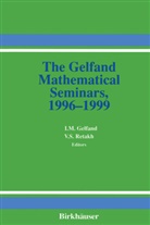 Israel M. Gelfand, Izrail M. Gelfand, Israe M Gelfand, Israel M Gelfand, Vladimir S. Retakh, S Retakh... - The Gelfand Mathematical Seminars, 1996 - 1999