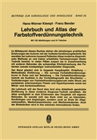 F Bender, F. Bender, Herbert F. Bender, H - Klempt, H -W Klempt, H. -W. Klempt... - Lehrbuch und Atlas der Farbstoffverdünnungstechnik