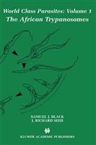Samuel J. Black, Samue J Black, Samuel J Black, Richard Seed, Richard Seed, J. Richard Seed - The African Trypanosomes