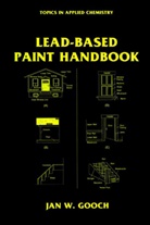 Jan W Gooch, Jan W. Gooch - Lead-Based Paint Handbook