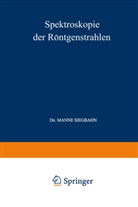 Manne Siegbahn - Spektroskopie der Röntgenstrahlen