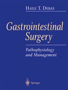 Haile T Debas, Haile T. Debas - Gastrointestinal Surgery