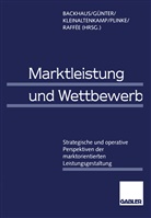 Klaus Backhaus, Bern Günter, Bernd Günter, Michael Kleinaltenkamp, Michael Kleinaltenkamp u a, Wulff Plinke... - Marktleistung und Wettbewerb