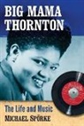 Michael Sp¿rke, Michael Spoerke, Michael Sporke, Michael Spörke, Michael Sprke - Big Mama Thornton