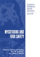 Jonathan W. DeVries, Lauren S. Jackson, Lauren S Jackson, Mary W. Trucksess, Mar W Trucksess, Mary W Trucksess - Mycotoxins and Food Safety