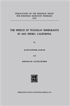 Aleksanda Albin, Aleksandar Albin, Ronelle Alexander - The Speech of Yugoslav Immigrants in San Pedro, California