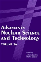 Becker, Becker, Martin Becker, Jeffer Lewins, Jeffery Lewins - Advances in Nuclear Science and Technology