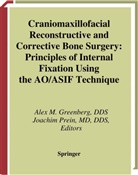 Alex M. Greenberg, Joachim Prein - Craniomaxillofacial Reconstructive and Corrective Bone Surgery