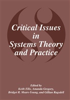 K. Ellis, Amanda J. Gregory, Amand J Gregory, Amanda J Gregory, B. R. Mears-Young, B.R. Mears-Young... - Critical Issues in Systems Theory and Practice