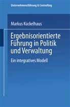 Markus Kückelhaus - Ergebnisorientierte Führung in Politik und Verwaltung