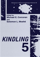 Michael E. Corcoran, Michae E Corcoran, Michael E Corcoran, L Moshé, L Moshé, Solomon Moshe... - Kindling 5