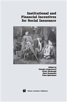 Victo A Ginsburgh, Victor A Ginsburgh, Claude d'Aspremont, Victor A. Ginsburgh, Henri R Sneessens et al, Henri R. Sneessens... - Institutional and Financial Incentives for Social Insurance