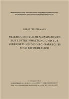 Harry Westermann - Welche gesetzlichen Maßnahmen zur Luftreinhaltung und zur Verbesserung des Nachbarrechts sind erforderlich?