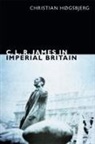 Christian Hgsbjerg, Christian Hogsbjerg, Christian Høgsbjerg - C. L. R. James in Imperial Britain