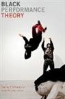 Thomas DeFrantz, Thomas F. (EDT)/ Gonzalez Defrantz, Thomas F. Gonzalez Defrantz, Thomas Gonzalez Defrantz, Thomas DeFrantz, Thomas F. DeFrantz... - Black Performance Theory