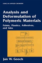 Jan W Gooch, Jan W. Gooch - Analysis and Deformulation of Polymeric Materials