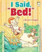 Bruce Degen, Bruce/ Degen Degen, Bruce Degen - I Said, 'Bed!'