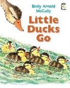 Emily Arnold McCully, Emily Arnold/ McCully McCully, Emily Arnold McCully - Little Ducks Go
