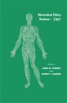 Robert F. Almeder, F Almeder, F Almeder, James M. Humber, Jame M Humber, James M Humber - Biomedical Ethics Reviews · 1987