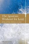 Tim Muldoon - The Ignatian Workout for Lent