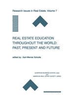Karl-Werner Schulte - Real Estate Education Throughout the World: Past, Present and Future
