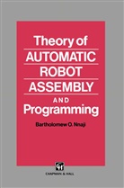 B O Nnaji, B. O. Nnaji, B.O. Nnaji - Theory of Automatic Robot Assembly and Programming