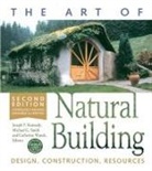 Joseph F. Smith Kennedy, Catherine Wanek, Joseph F. Kennedy, Michael Smith, Michael G. Smith, Catherine Wanek - Art of Natural Building Second Edition Completely Revised, Expanded
