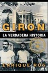 Enrique Ros - Giron La Verdadera Historia