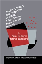 Dusa Teodorovic, Dusan Teodorovic, Katarina Vukadinovic - Traffic Control and Transport Planning: