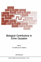 A Mednick, A Mednick, E Moffitt, T E Moffitt, Sarnoff A. Mednick, T. E. Moffitt... - Biological Contributions to Crime Causation