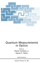 F Walls, F Walls, Paol Tombesi, Paolo Tombesi, Daniel F. Walls - Quantum Measurements in Optics