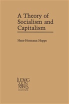 Hans-Hermann Hoppe - A Theory of Socialism and Capitalism