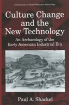 Paul A Shackel, Paul A. Shackel - Culture Change and the New Technology