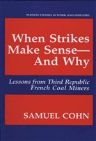 Samuel Cohn - When Strikes Make Sense-And Why
