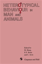 C Aron, C. Aron, P. F. Brain, P.F. Brain, Paul Brain, Paul F. Brain... - Heterotypical Behaviour in Man and Animals