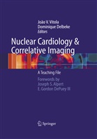 Delbeke, Delbeke, Dominique Delbeke, Joa V Vitola, Joao V Vitola, Joao V. Vitola - Nuclear Cardiology and Correlative Imaging