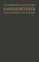 Ott Brandt, Otto Brandt, Dubbel, H Dubbel, H. Dubbel, W u a Franz... - Taschenbuch für den Fabrikbetrieb