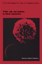 C Das, P C Das, P. C. Das, P.C. Das, C. P. Engelfriet, C.P. Engelfriet... - White cells and platelets in blood transfusion