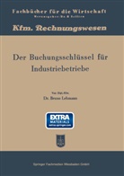 Bruno Lehmann - Der Buchungsschlüssel für Industriebetriebe