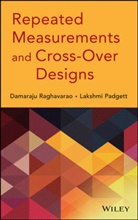 Lakshmi Padgett, Lakshmi V. Padgett, Raghavarao, D Raghavarao, Damaraj Raghavarao, Damaraju Raghavarao... - Repeated Measurements and Cross-Over Designs